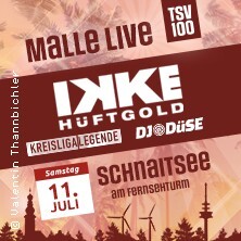 Malle Live Party mit Ikke Hüftgold, Kreisligalegende und DJ Düse