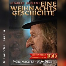 Eine Weihnachtsgeschichte - Komödie Leipzig / Weihnachtstheater u. Dinnershow