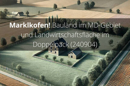 Marklkofen! Bauland im MD-Gebiet und Landwirtschaftsfläche im Doppelpack (240904) - Marklkofen / Wunder
