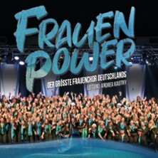 FRAUENPOWER - Der größte Frauenchor Deutschlands