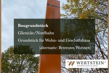 Baugrundstück für Wohn- und Geschäftshaus - Glienicke/Nordbahn