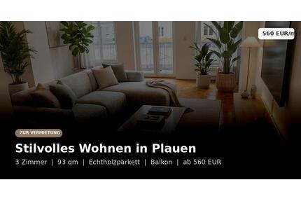 Moderne 3-Raum-Wohnung mit Balkon, Stellplatz & Parkett - Plauen