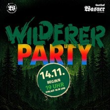 Die legendäre Wilderer-Party!