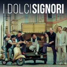 I Dolci Signori - Die große Nacht der italienischen Welthits