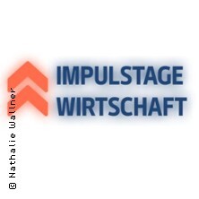 Impulstage Wirtschaft 2026 - Zukunft entsteht aus Impulsen