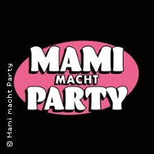 Mami macht Party - Bonns erste und einzige Clubnacht nur für Frauen