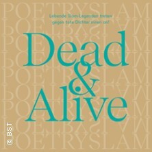 Poetry Slam - Dead and Alive - Badisches Staatstheater Karlsruhe