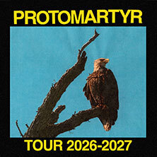 Protomartyr - Tour 2027