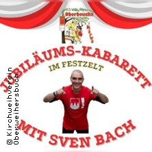 Jubiläums-Kabaraett mit Sven Bach - Festzelt Oberweihersbuch