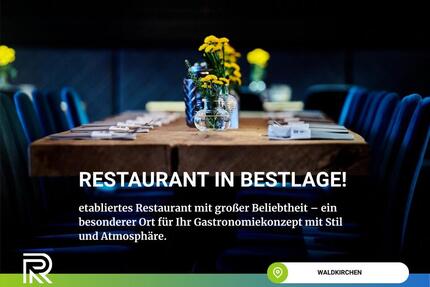 Etabliertes Restaurant in Zentrumslage mit hochwertiger Ausstattung und sofort nutzbarem Konzept - Waldkirchen