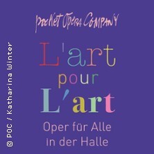 L'art pour L'art - Oper für Alle in der Halle