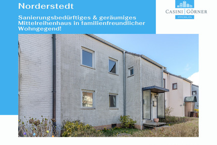 Umfassende Sanierung erforderlich - Geräumiges Mittelreihenhaus in familienfreundlicher Wohngegend! - Norderstedt Harksheide