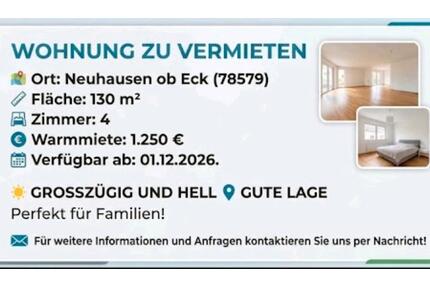 4 Zimmer -Wohnung - 1.300,00&nbsp;EUR Kaltmiete, ca.&nbsp; 130,00&nbsp;m&sup2; in Neuhausen ob Eck (PLZ: 78579)