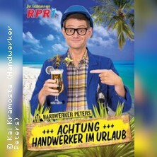 Handwerker Peters I Das Sommer Event | Achtung - Handwerker im UrlaubOpen Air