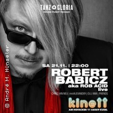 Robert Babicz aka Rob Acid (live) - präsentiert von TANZ+ GLORIA