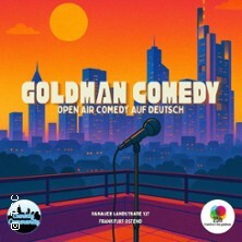 Goldman Comedy! Deutsche Open Air Comedy | 25Hours Hotel Frankfurt The Goldman