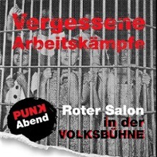 Vergessene Arbeitskämpfe - Volksbühne am Rosa-Luxemburg-Platz