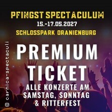 Pfingst-Spectaculum - Konzert-Arena | Schlosspark Oranienburg