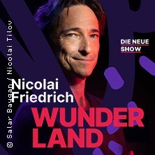 Nicolai Friedrich - Wunderland - Die neue Show