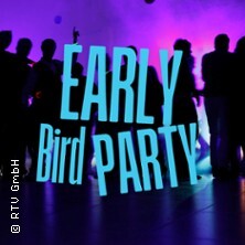 2. Early Bird Party - Tanzen und früh ins Bett