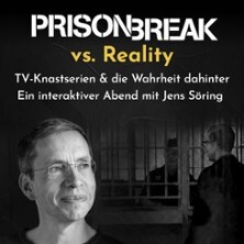 Prison Break vs. Reality - Ein Abend mit Jens Söring / TV-Knastserien & die Wahrheit dahinter