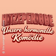 HItzeperiode - die hormonelle Komödie